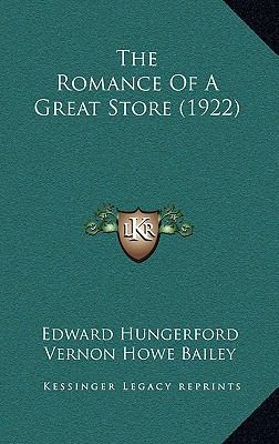 The Romance Of A Great Store (1922) 1167288823 Book Cover