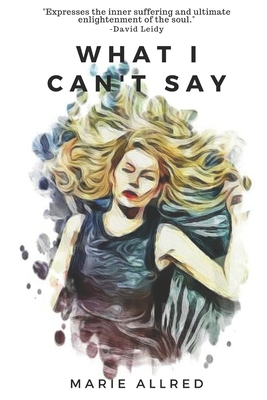 What I Can't Say 1729473628 Book Cover
