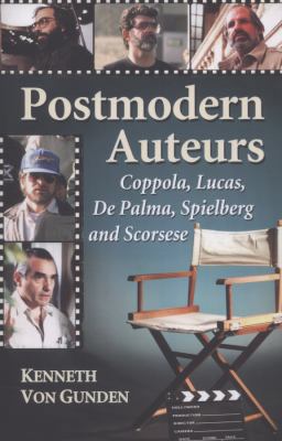 Postmodern Auteurs: Coppola, Lucas, De Palma, S... 0786473924 Book Cover