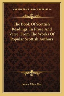 The Book Of Scottish Readings, In Prose And Ver... 1163293776 Book Cover