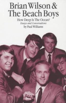 Brian Wilson & the Beach Boys: How Deep Is the ... 0711991030 Book Cover