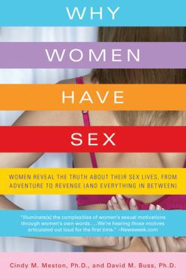 Why Women Have Sex: Women Reveal the Truth abou... 0312662653 Book Cover