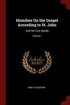 Homilies on the Gospel According to St. John: A... 1375633686 Book Cover
