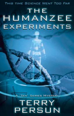 THE HUMANZEE EXPERIMENTS (The 'Ten' Mystery Ser... 1957288280 Book Cover