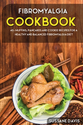 Fibromyalgia Cookbook: 40+ Muffins, Pancakes an... 1664014071 Book Cover