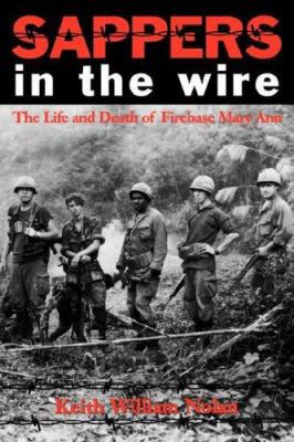 Sappers in the Wire: The Life and Death of Fire... 1585446432 Book Cover