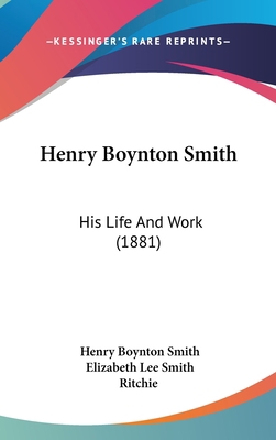 Henry Boynton Smith: His Life And Work (1881) 1104827379 Book Cover