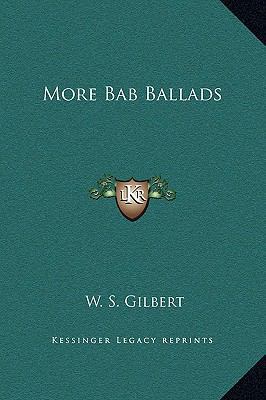 More Bab Ballads 116925747X Book Cover