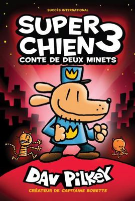 Super Chien: N° 3 - Conte de Deux Minets [French] 1443164348 Book Cover