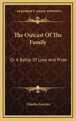 The Outcast of the Family: Or a Battle of Love ... 1163570419 Book Cover