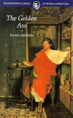 The Golden Ass (Wordsworth Classics of World Li... 1853264601 Book Cover
