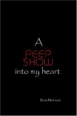 A peep show into my heart 1411691172 Book Cover