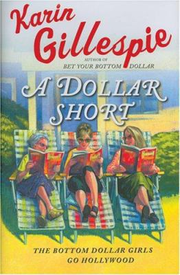 A Dollar Short: The Bottom Dollar Girls Go Holl... 0786145404 Book Cover