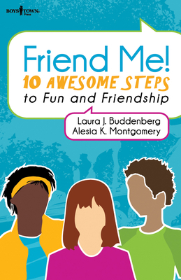 Friend Me!: 10 Awesome Steps to Fun and Friendship 1934490385 Book Cover