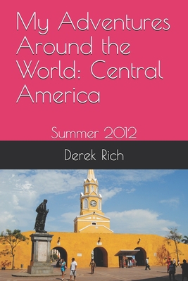 My Adventures Around the World: Central America... 1710327197 Book Cover