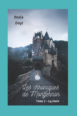 Les chroniques de Monfernon: Tome 1 - La chute [French] 1086381602 Book Cover