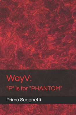 WayV: "P" is for "PHANTOM" B0BZF9RGQL Book Cover