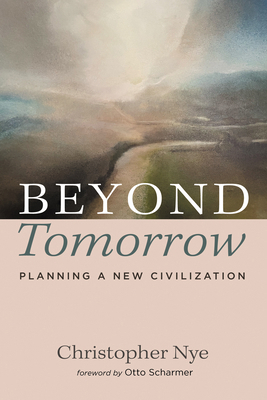Beyond Tomorrow: Planning a New Civilization B0G4F7HK3Z Book Cover