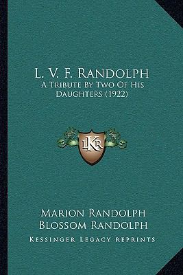 L. V. F. Randolph: A Tribute By Two Of His Daug... 1165408392 Book Cover