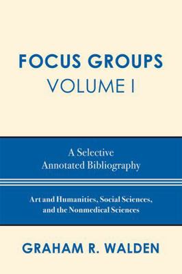 Focus Groups: A Selective Annotated Bibliography 0810861178 Book Cover