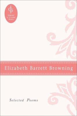 Elizabeth Barrett Browning: Selected Poems 0517123665 Book Cover