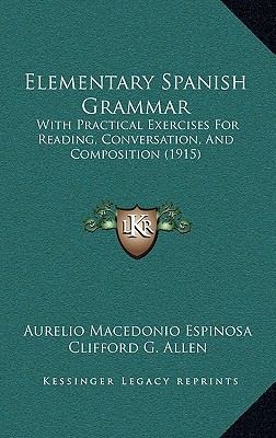 Elementary Spanish Grammar: With Practical Exer... 1164791249 Book Cover