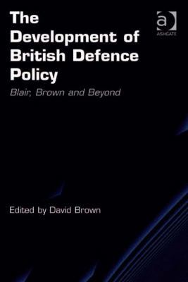 The Development of British Defence Policy: Blai... 0754674894 Book Cover