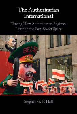 The Authoritarian International: Tracing How Au... 1009098543 Book Cover