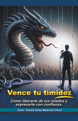 Vence tu timidez. Cómo liberarte de tus miedos ... [Spanish] B0CV2SDPJ6 Book Cover
