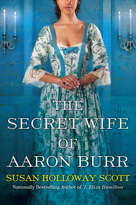 The Secret Wife of Aaron Burr: A Riveting Untol... 1496719182 Book Cover