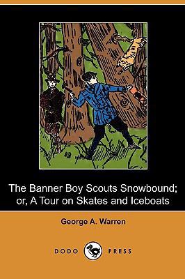 The Banner Boy Scouts Snowbound; Or, a Tour on ... 1409978214 Book Cover