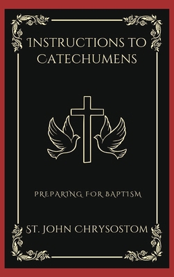 Instructions to Catechumens: Preparing for Bapt... 9358378271 Book Cover