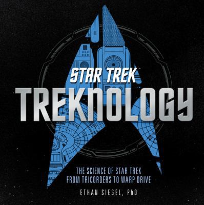 Treknology: The Science of Star Trek from Trico... 0760352631 Book Cover