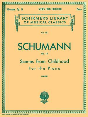 Scenes from Childhood, Op. 15 (Kinderszenen): S... 0634070010 Book Cover