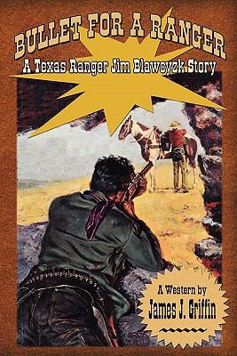 Bullet for a Ranger: A Texas Ranger Jim Blawcyz... 1452805946 Book Cover