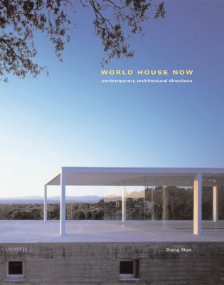 World House Now: Contemporary Architectural Dir... 0789308851 Book Cover
