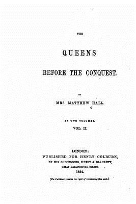 The Queens Before the Conquest - Vol. II 1534790098 Book Cover