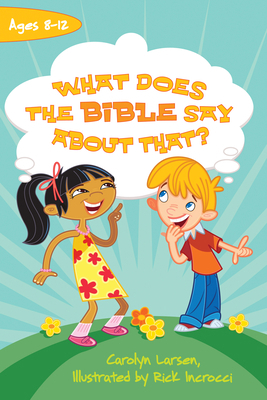 What Does the Bible Say about That? 1433502135 Book Cover