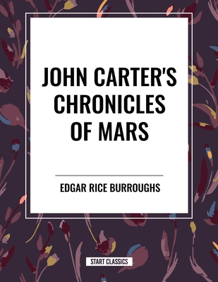 John Carter's Chronicles of Mars B0D3TPSW8J Book Cover