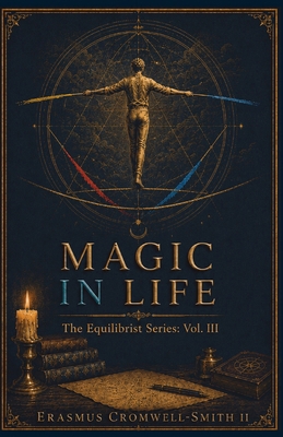 Magic in Life: The Equilibrist Series: Vol. III 1736996835 Book Cover