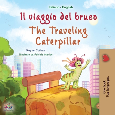 The Traveling Caterpillar (Italian English Bili... [Italian] [Large Print] 1525967681 Book Cover