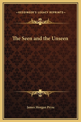 The Seen and the Unseen 1169182496 Book Cover