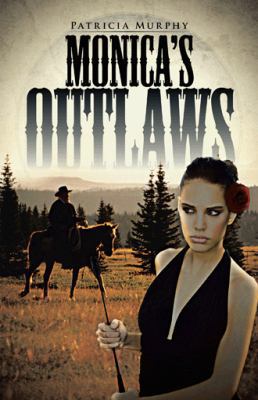 Monica's Outlaws 1482893622 Book Cover