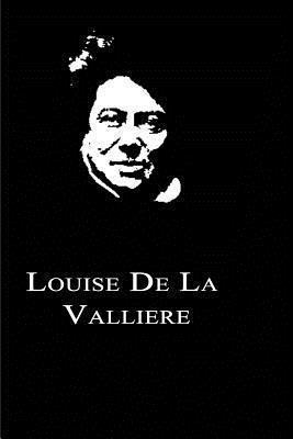 Louise De La Valliere 1479260681 Book Cover