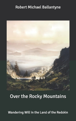 Over the Rocky Mountains: Wandering Will in the... B0875Z5W7Y Book Cover