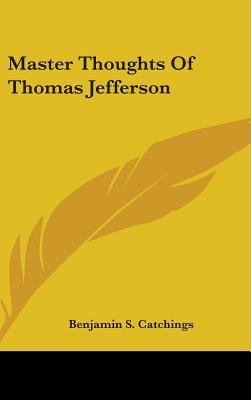 Master Thoughts of Thomas Jefferson 0548531110 Book Cover