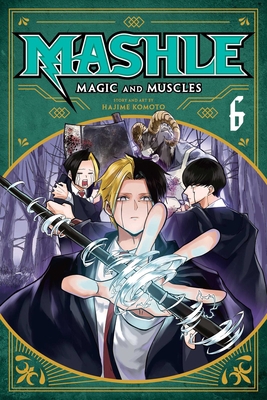 Mashle: Magic and Muscles, Vol. 6 1974729028 Book Cover