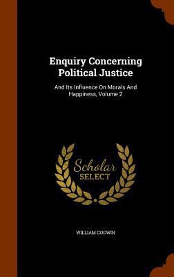 Enquiry Concerning Political Justice: And Its I... 1346070490 Book Cover