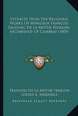 Extracts From The Religious Works Of Monsieur F... 1166045579 Book Cover