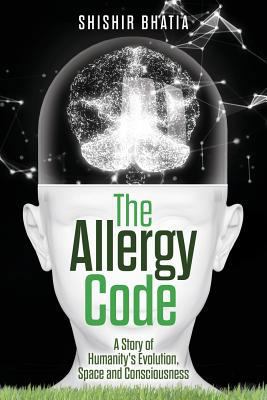 The Allergy Code: A Story of Humanity's Evoluti... 1978450249 Book Cover